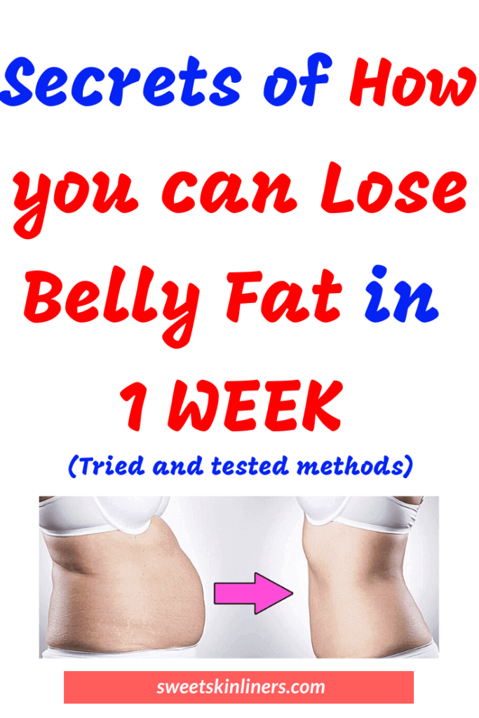secrets of how to lose belly fat in a week, best way to lose belly fat, how to get rid of belly fat