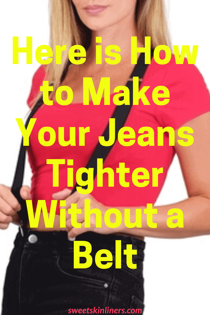 a fashion stylists guide on how to make your jeans tighter without a belt, how to tighten your pants without belt
