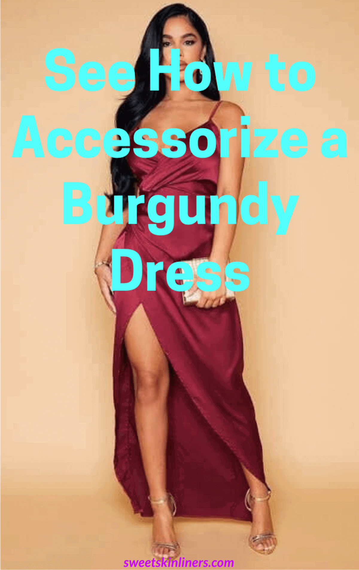 A fashion stylist's guide on How to Accessorize a Burgundy Dress- glowy skin secrets